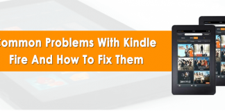 Common Problems With Kindle Fire And How To Fix Them Common Problems With Kindle Fire And How To Fix Them