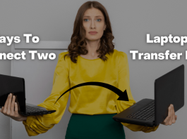 How To Connect Two Laptops To Transfer Files? 7 Easy Ways Explained