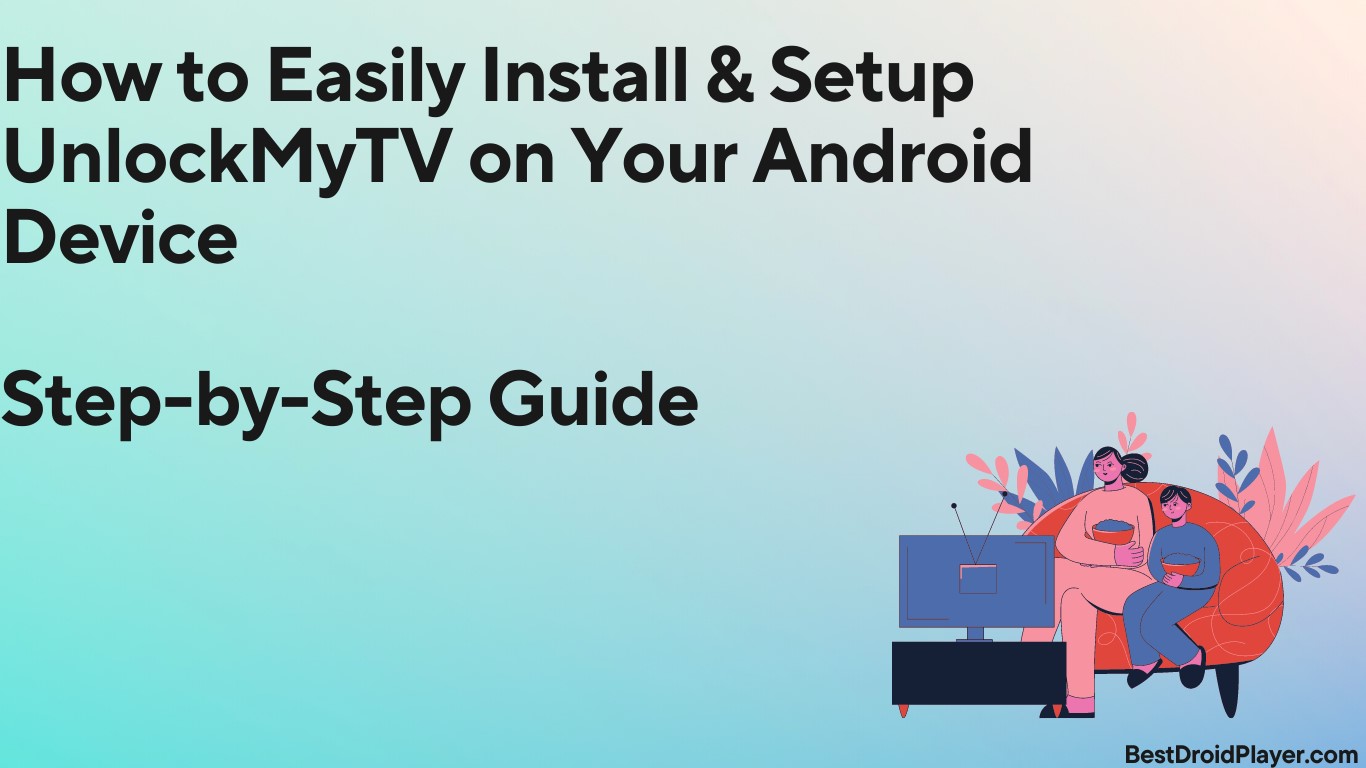 Setup UnlockMyTV on Your Android Device