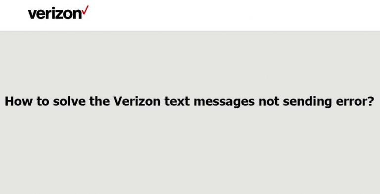 how-to-solve-the-verizon-text-messages-not-sending-error