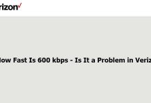 How Fast Is 600 kbps – Is It a Problem in Verizon? How Fast Is 600 kbps