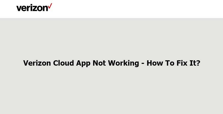 Verizon Cloud App Not Working