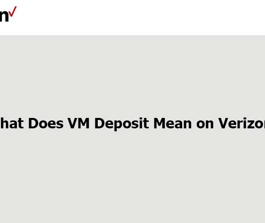 What Does VM Deposit Mean on Verizon? What Does VM Deposit Mean on Verizo
