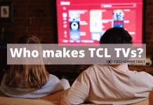Who makes TCL TVs? Are They Worth Buying? Who makes TCL TVs
