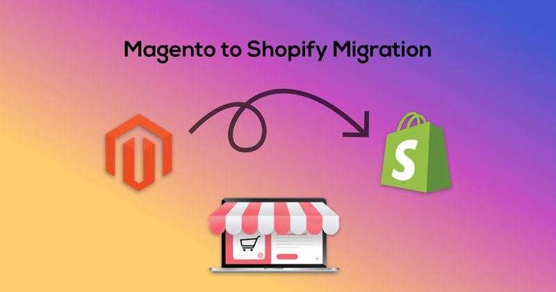 How to Switch from Magento to Shopify in Steps