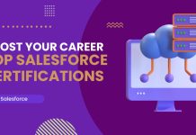Top Salesforce Certifications to Boost Your Career Top Salesforce Certifications to Boost Your Career